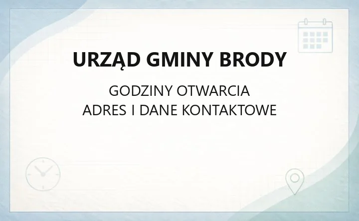 Urząd Gminy Brody - kontakt, godziny i sprawy do załatwienia